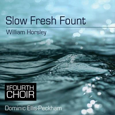 Dominic Ellis-PeckhamSlow Fresh Fount