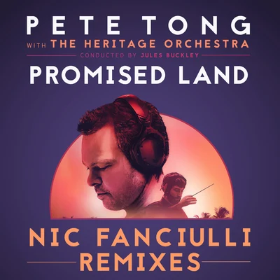 Pete TongPromised Land (Nic Fanciulli Remixes)