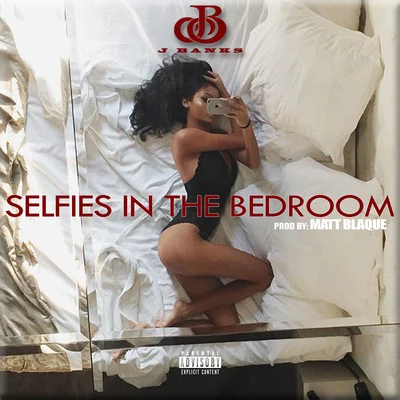 J BanksSelfies In The Bedroom