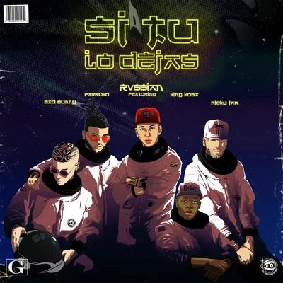 RvssianSi Tu Lo Dejas (feat. Bad Bunny, Farruko, Nicky Jam & King Kosa)