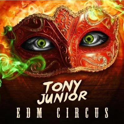 Tony JuniorThe EDM Circus