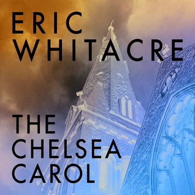 Eric WhitacreThe Chelsea Carol