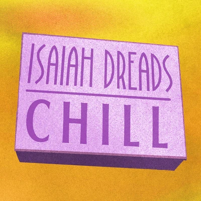 Isaiah DreadsChill