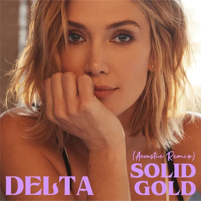 Delta GoodremSolid Gold (Acoustic Remix)