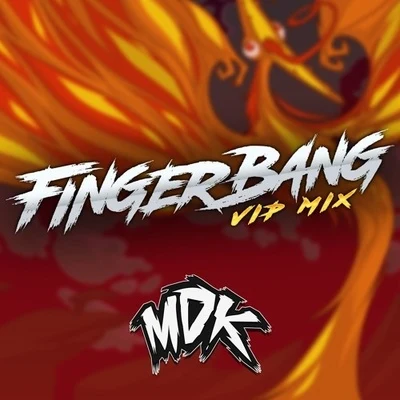 Nick Sadler/MDKFingerbang (VIP Mix)