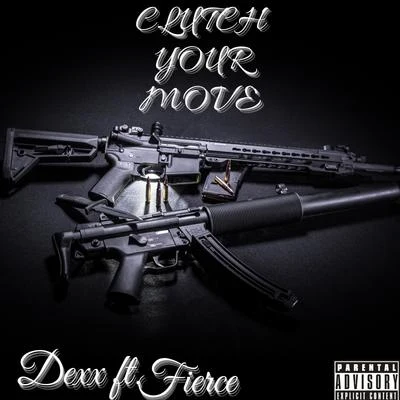 FierceMatrix & FutureboundClutch Your Move (feat. Dexx)