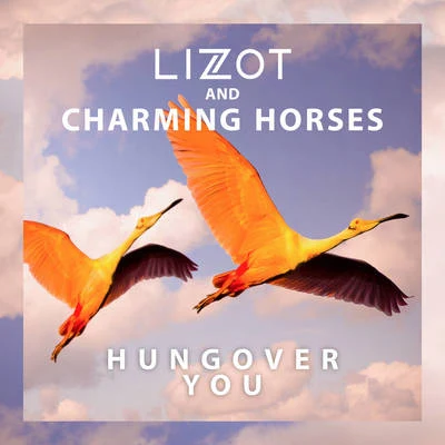 Charming Horses/LIZOTHungover You