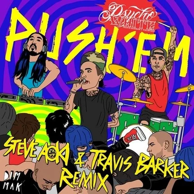 Yelawolf/BaldacciPush Em (Steve Aoki & Travis Barker Remix)