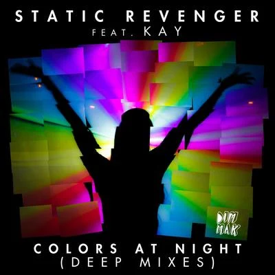 Static RevengerColors At Night (feat. Kay) (Deep Mixes)