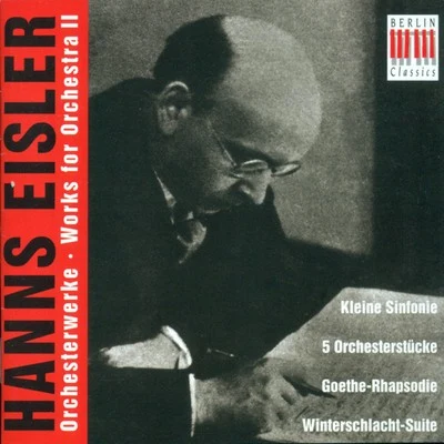 Adolf Fritz GuhlHanns Eisler: Orchestral Music, Vol. 2 - Kleine Sinfonie5 Orchestral PiecesScherzoRhapsodieWinterschlacht-SuiteWilhelm Tell