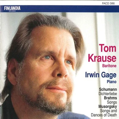 Tom KrauseSchumann : Dichterliebe - Brahms : Songs - Musorgsky : Songs and Dances of Death