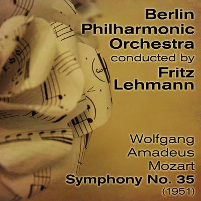 Berlin Philharmonic OrchestraWolfgang Amadeus Mozart - Symphony No. 35 (1951)