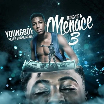 YoungBoy Never Broke Again/Rich The Kid/Lil Tjay/Internet Money/Dave/Juice WRLD/Quality Control/Young Jeezy/Akon/GunnaMind of a Menace 3