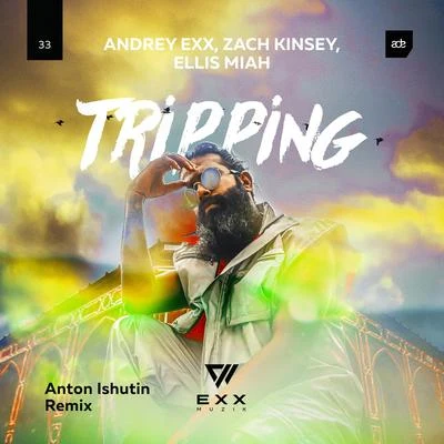 Andrey Exx/Anton IshutinTripping (Anton Ishutin Remix)