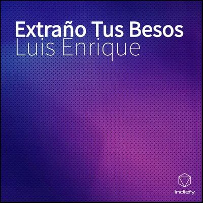 Amaury Gutiérrez/Luis Enrique/Gian MarcoExtraño Tus Besos