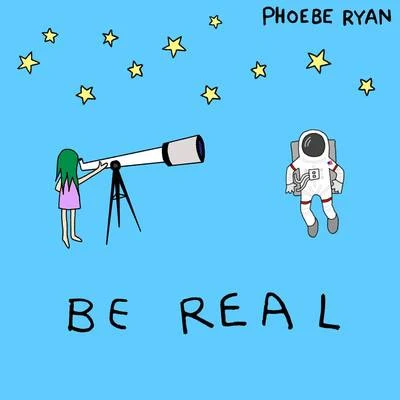 Phoebe Ryan/Jaymes YoungBe Real