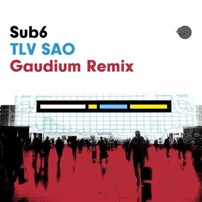 Sub6TLV SAO (Gaudium Remix)