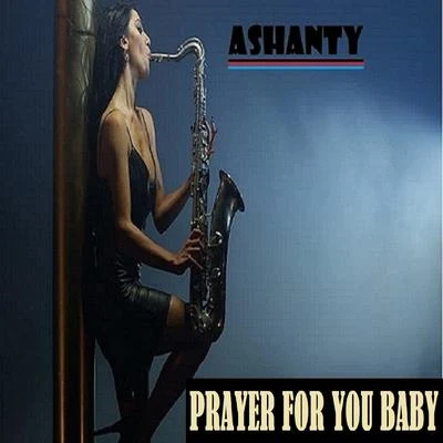 AshantyPRAYER FOR YOU BABY