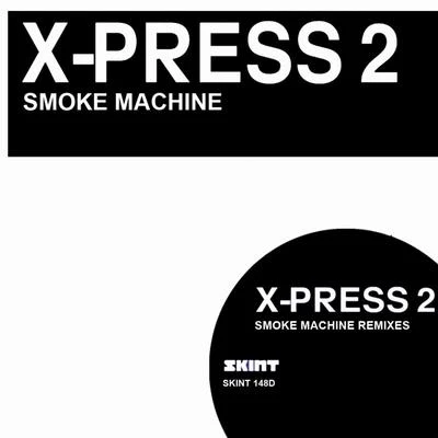 X-Press 2Smoke Machine (Remixes)