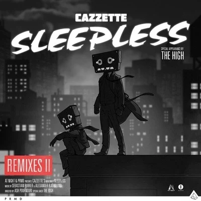 CAZZETTE/Joe Stone/Kill The Noise/R3hab/Caked Up/Autoerotique/Tommy Trash/Merk & Kremont/Quintino & Blasterjaxx/Volt & StateSleepless feat. The High (Remixes II)