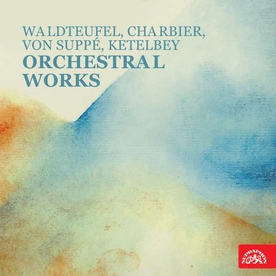 Prague Radio Symphony OrchestraWaldteufel, Charbier, von Suppé, Ketelbey: Orchestral Works