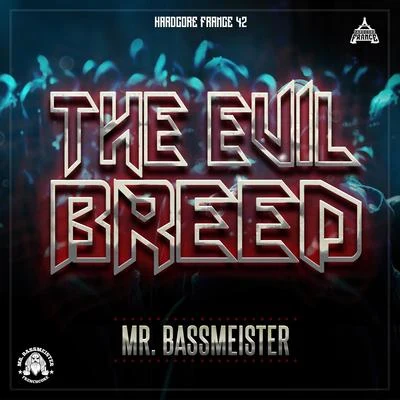 Mr. BassmeisterThe Evil Breed