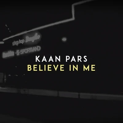 Kaan Pars/JFARRBelieve in Me