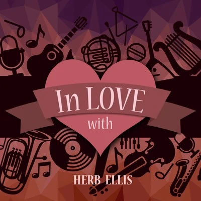 Herb EllisIn Love with Herb Ellis