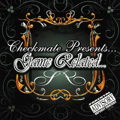 Thrust/Rascalz/Checkmate/Choclair/Kardinal OffishallCheckmate Presents…Game Related