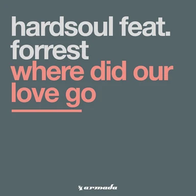 HardsoulWhere Did Our Love Go