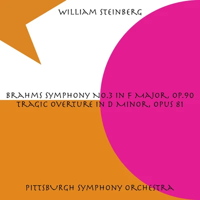 William SteinbergBrahms: Symphony No. 3 in F Major, Op. 90Tragic Overture in D Minor, Op. 81