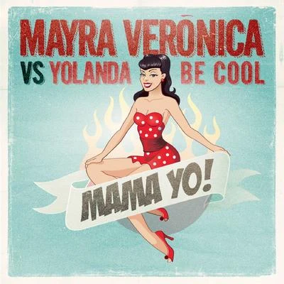 Mayra VeronicaMama Yo! (Radio Edit)