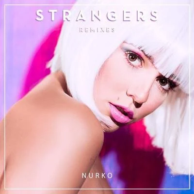 NurkoStrangers (Nurko Remix)