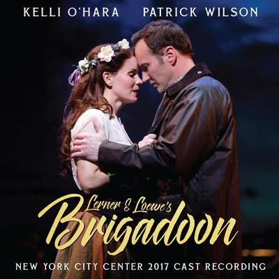 Alan Jay LernerLerner & Loewes Brigadoon (New York City Center 2017 Cast Recording)