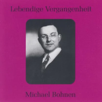 Michael BohnenLebendige Vergangenheit - Michael Bohnen