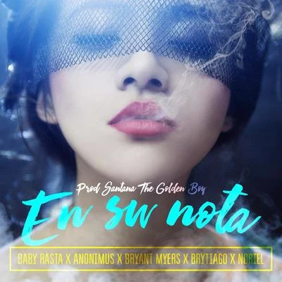 Baby RastaEn Su Nota (feat. Noriel, Baby Rasta, Bryant Myers, Anonimus & Brytiago)