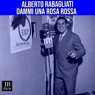 Horacio Nicholls/Alberto Rabagliati/Hans Schachner/Hans Albers/Gerd Karlick/Michel Malloire/Edmund Kotscher Tanzorchester/Michele Galdieri/Adalbert Lutter Tanzorchester/Eric Harden TanzorchesterDammi una rosa rossa