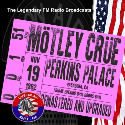 Mötley CrüeLegendary FM Broadcasts - Perkins Palace, Pasadena CA 19th November 1982