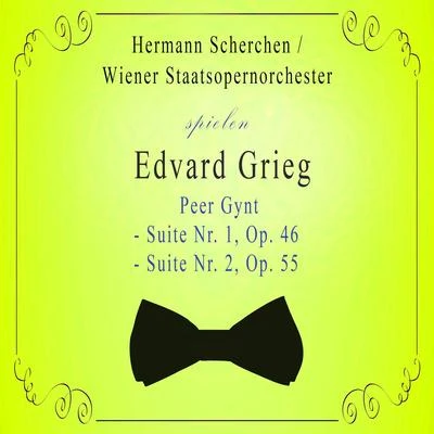 Wiener StaatsopernorchesterTeresa BerganzaIstván KertészWiener StaatsopernorchesterHermann Scherchen spielen: Edvard Grieg: Peer Gynt - Suite Nr. 1, Op. 46- Suite Nr. 2, Op. 55