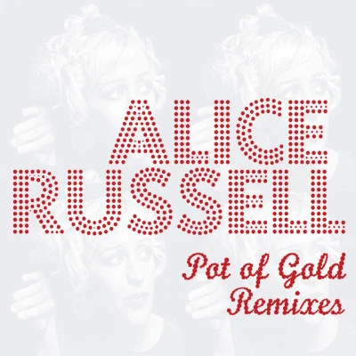 Alice RussellPot of Gold Remixes