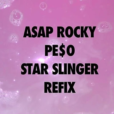 A$AP Rocky/Tessa Thompson/Michael Williams/Carol Connors/Ayn Robbins/Asheton Hogan/Ilya Sergienko/Luciano Beretta/Elide Suligoj/James FauntleroyPeso (Star Slinger Remix)