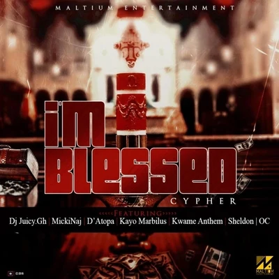 DeeboazIm Blessed (feat. MickiNaj, DAtopa, Kwame Anthem, Sheldon, Deeboaz, Oc & Kayo Marbilus)