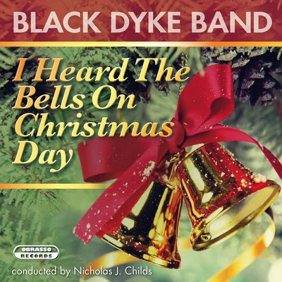 Ian McMillan/Manchester Chorale/Black Dyke BandI Heard the Bells on Christmas Day