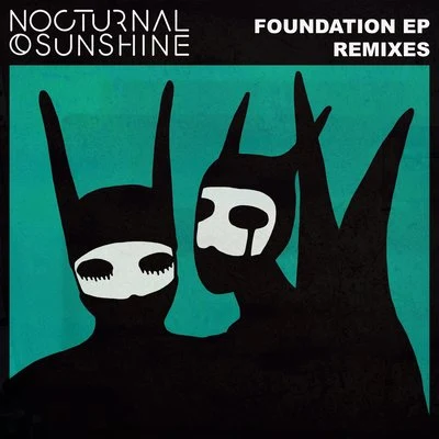 Nocturnal SunshineFoundation (Remixes)