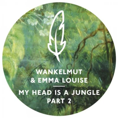 WankelmutEmma LouiseMy Head Is A Jungle