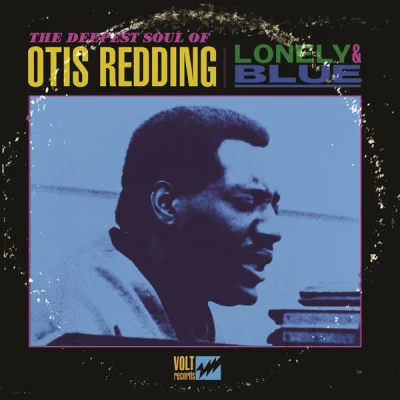 Otis ReddingLonely and Blue: The Deepest Soul of Otis Redding