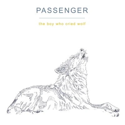 PassengerThe Boy Who Cried Wolf