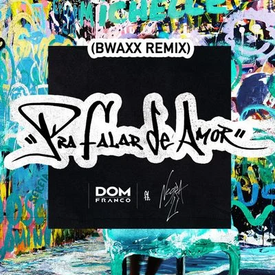 Dom FrancoPra Falar de Amor (Bwaxx Remix)