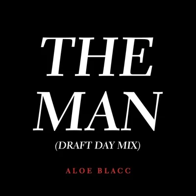 Aloe BlaccThe Man (Draft Day Mix)