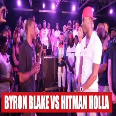 Hitman HollaHitman Holla vs. Byron Blake (Live)